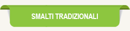 SMALTI TRADIZIONALI